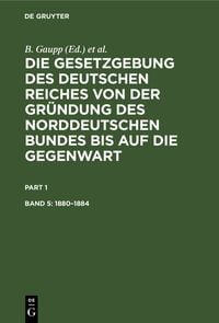 Produktbild: Die Gesetzgebung des Deutschen Reiches von der Gr&uuml;ndung des Norddeutschen... / 1880&ndash;1884