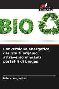 Produktbild: Conversione energetica dei rifiuti organici attraverso impianti portatili di biogas