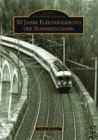 Produktbild: 50 Jahre Elektrifizierung der Semmeringbahn