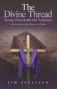 Produktbild: The Divine Thread Seeing Christ in the Old Testament
