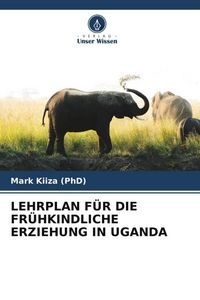 Produktbild: Lehrplan f&uuml;r die Fr&uuml;hkindliche Erziehung in Uganda