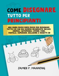 Produktbild: Come Disegnare Tutto per Principianti