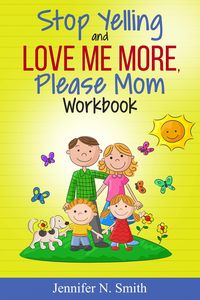 Produktbild: Stop Yelling And Love Me More, Please Mom Workbook