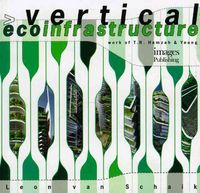 Produktbild: Vertical Ecoinfrastructure: Work of T.R. Hamzah & Yeang