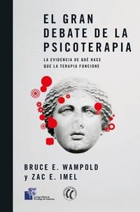 Produktbild: El gran debate de la psicoterapia : la evidencia de qu&eacute; hace que la terapia funcione