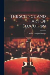 Produktbild: The Science And Art Of Elocution