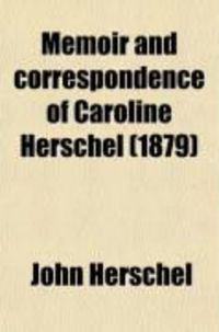 Produktbild: Memoir and Correspondence of Caroline Herschel