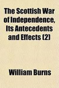 Produktbild: The Scottish War of Independence, Its Antecedents and Effects (2)