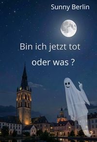 Produktbild: Bin ich jetzt tot oder was?