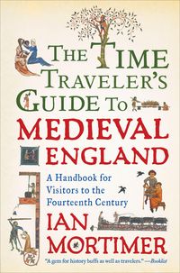 Produktbild: The Time Traveler's Guide to Medieval England