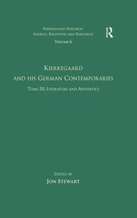 Produktbild: Volume 6, Tome III: Kierkegaard and His German Contemporaries - Literature and Aesthetics