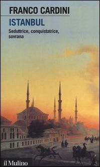Produktbild: Istanbul. Seduttrice, conquistatrice, sovrana