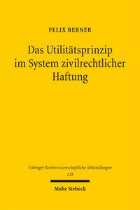 Produktbild: Das Utilit&auml;tsprinzip im System zivilrechtlicher Haftung