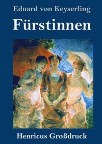 Produktbild: F&uuml;rstinnen (Gro&szlig;druck)