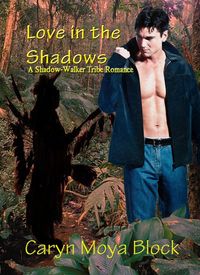 Produktbild: Love in the Shadows (The Shadow-Walker Tribe Romances, #3)