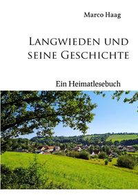 Produktbild: Langwieden und seine Geschichte - Ein Heimatlesebuch