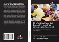 Produktbild: Gli effetti dell'uso dei dispositivi mobili da parte degli adolescenti