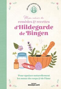 Produktbild: Mon cahier de rem&egrave;des & recettes d'Hildegarde de Bingen