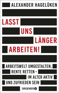 Produktbild: Lasst uns l&auml;nger arbeiten!