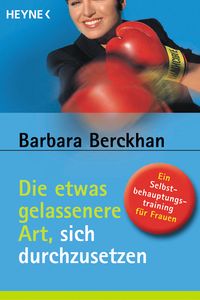 Produktbild: Die etwas gelassenere Art, sich durchzusetzen
