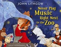 Bild vom Artikel Never Play Music Right Next to the Zoo [With CD (Audio)] vom Autor John Lithgow