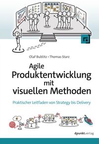 Produktbild: Agile Produktentwicklung mit visuellen Methoden