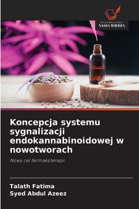 Produktbild: Koncepcja systemu sygnalizacji endokannabinoidowej w nowotworach