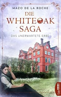 Produktbild: Die Whiteoak-Saga. Das unerwartete Erbe