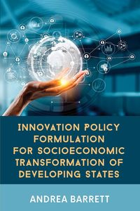 Produktbild: Innovation Policy Formulation for Socioeconomic Transformation of Developing States