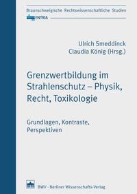 Produktbild: Grenzwertbildung im Strahlenschutz &ndash; Physik, Recht, Toxikologie