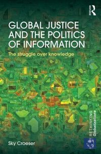 Produktbild: Croeser, S: Global Justice and the Politics of Information