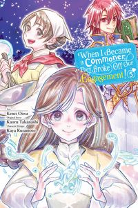 Produktbild: When I Became a Commoner, They Broke Off Our Engagement!, Vol. 5