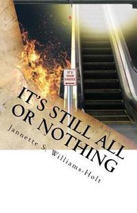 Produktbild: It's Still All Or Nothing: He Could Have Come Down, Off That Cross. But Love, Love Held Him Up