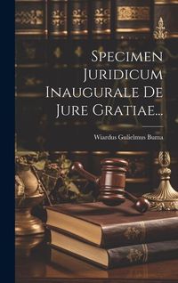 Produktbild: Specimen Juridicum Inaugurale De Jure Gratiae...