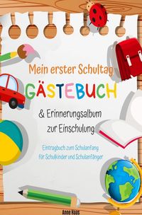 Bild vom Artikel Mein erster Schultag: Gästebuch &amp; Erinnerungsalbum zur Einschulung Eintragbuch zum Schulanfang für Schulkinder und Schulanfänger vom Autor Anne Haas