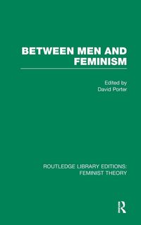 Produktbild: Between Men and Feminism (RLE Feminist Theory)