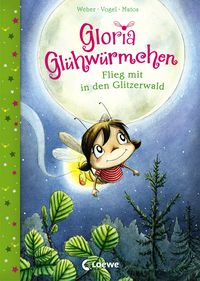 Bild vom Artikel Gloria Glühwürmchen (Band 4) - Flieg mit in den Glitzerwald vom Autor Susanne Weber