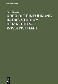 Produktbild: &Uuml;ber die Einf&uuml;hrung in das Studium der Rechtswissenschaft