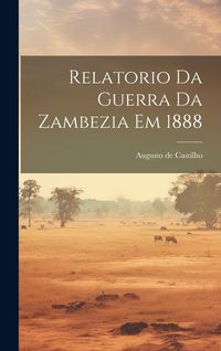Produktbild: Relatorio da guerra da Zambezia em 1888