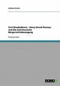 Produktbild: Civil Disobedience - Henry David Thoreau und die amerikanische B&uuml;rgerrechtsbewegung