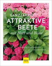 Produktbild: Ganzj&auml;hrig attraktive Beete mit Blatt und Bl&uuml;te