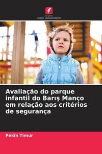 Produktbild: Avalia&ccedil;&atilde;o do parque infantil do Bar&iquest;&iquest; Man&ccedil;o em rela&ccedil;&atilde;o aos crit&eacute;rios de seguran&ccedil;a