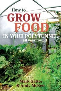 Produktbild: Mckee, A: How to Grow Food in Your Polytunnel