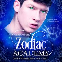 Zodiac Academy, Episode 5 - Der Mut des Stiers Amber Auburn