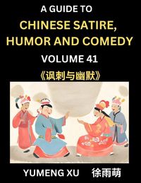 Produktbild: Chinese Humor and Comedy for Kids (Part 41)- Laughing at Life, A Guide to Chinese Satire for Young, Teens and Adults, Discover Satirical Humor, Learn