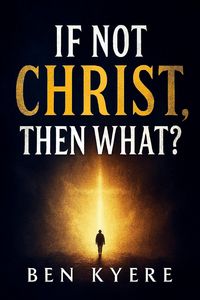 Produktbild: If Not Christ, Then What?
