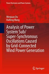 Produktbild: Analysis of Power System Sub/Super-Synchronous Oscillations Caused by Grid-Connected Wind Power Generation
