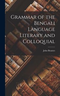 Produktbild: Grammar of the Bengali Language Literary and Colloquial