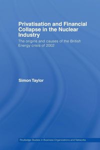 Produktbild: Privatisation and Financial Collapse in the Nuclear Industry
