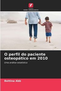 Produktbild: O perfil do paciente osteop&aacute;tico em 2010